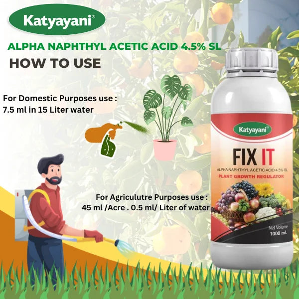 Katyayani FIX IT (Alpha Naphthyl Acetic Acid 4.5 % SL) | Plant Growth Regulator Dosage